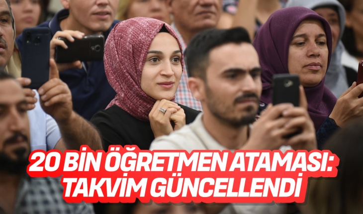 20 bin öğretmen ataması: Takvim güncellendi