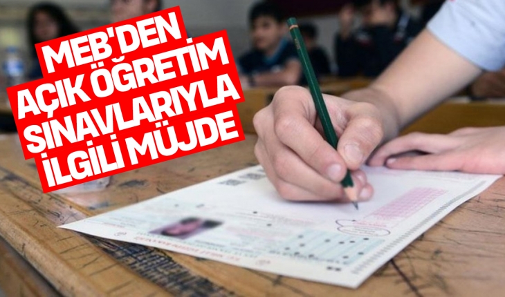 MEB’den açık öğretim sınavlarıyla ilgili müjde