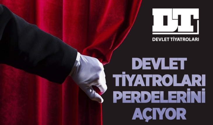 Devlet tiyatroları perdelerini açıyor